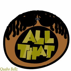 Quabo Bellz - All That (Mixed/Masterd)