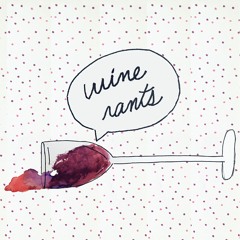 Weird Girls' Guide to Wine Rants #1