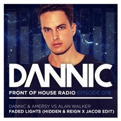 Dannic, Amersy & Alan Walker - Faded Lights (Hidden & Reign x Jacob Ferrer Edit) *PLAYED BY DANNlC*