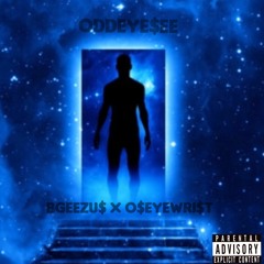 OddEyeSee ft O$eyewri$t