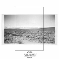 Justin Bieber - Love Yourself (CHEL Remix)