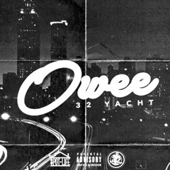 32Yacht - Owee [Prod. MexikoDro]