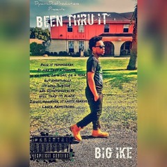 Big Ike - Been Thru It
