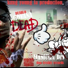 Deablo (govana) - Dead Like Dawg |Masicka Diss| June 2016