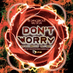 House Music 2016 Mix Electro House 2016 Club Mix  - DON'T WORRY - DJ Dangerous Raj Desai