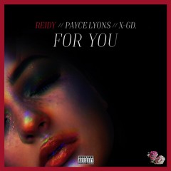 for you (ft. payce lyons) (prod. X-GD)