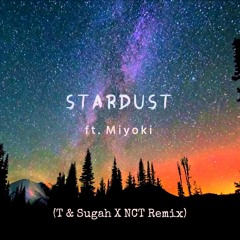T & Sugah X NCT - Stardust (feat. Miyoki) [NCS]
