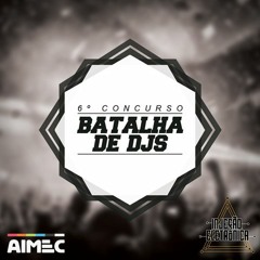Concurso Batalha AIMEC De DJs - Injeção Eletrônica