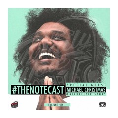 #TheNoteCast w/ Michael Christmas
