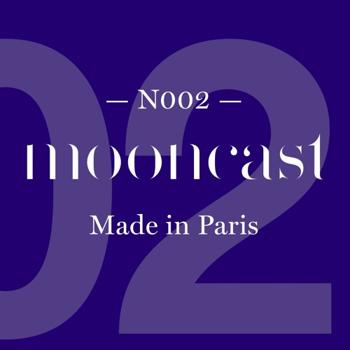 Mooncast #002 - Made in Paris
