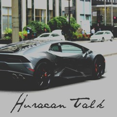 Huracan Talk (Prod. Kavar)