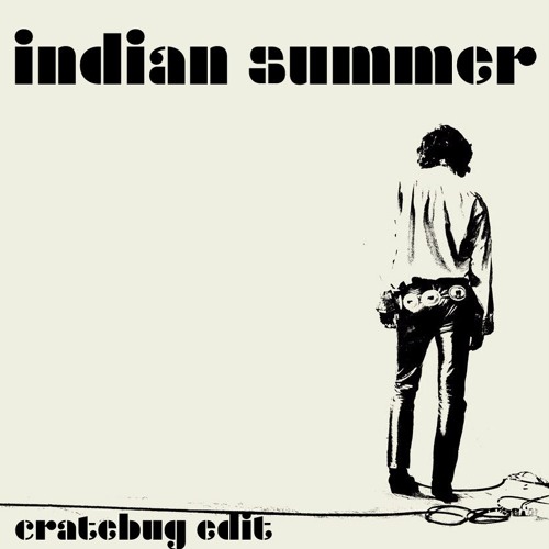 Stream INDIAN SUMMER - THE DOORS (CRATEBUG EDIT) - FREE WAV DL