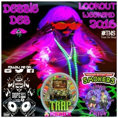 Debbie Deb - Lookout Weekend 2016 [DJ Quotah Trap Remix]