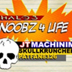 Noobz 4 Life(JT Machinima | Skullkruncher | Patfan8326)