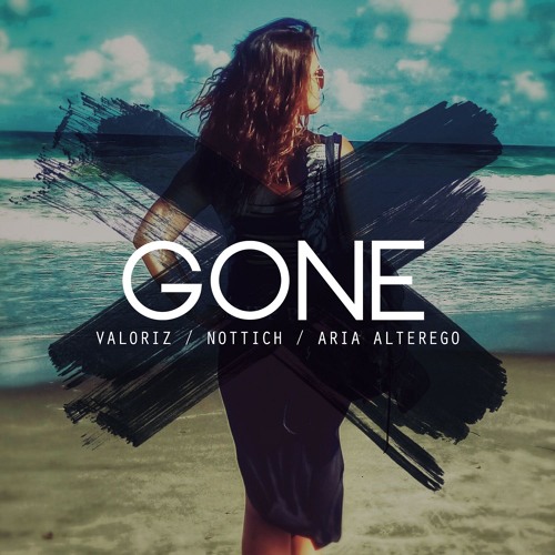 Valoriz x Nottich - Gone (ft. Aria AlterEgo)