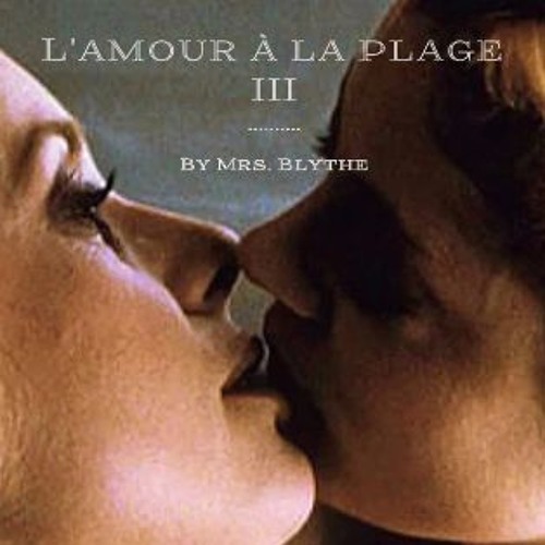 Lx27amour A La Plage Iii Mixtape By Mrs Blythe On