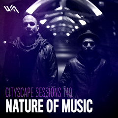 Cityscape Sessions 149: Nature of Music