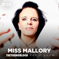The Young Blood Radioshow #06 mix by MISS MALLORY