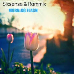 Sixsense & Rammix  - Morning Flash ( New Ambient 2016)