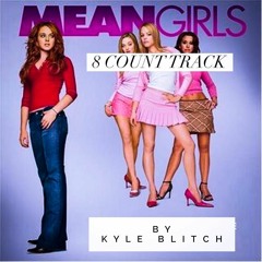 Mean Girls 8-Count Track By Kyle Blitch✨(USA Cheer Approved)✨LikeFollow❤️