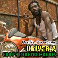 Buju Banton - Driver A (Croc's Carefree Remix)