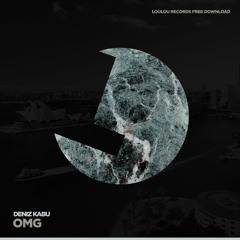Deniz Kabu - OMG - LouLou Records FREE DOWNLOAD