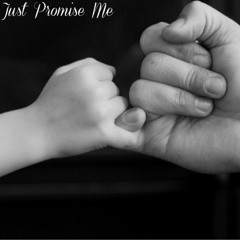 Just Promise Me