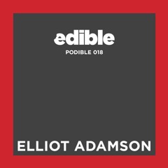 Podible 018 - Elliot Adamson