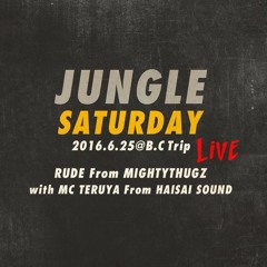 DJ RUDE From Mightythugz 2016 6 25 音源(Jungle Saturday at.B.C Trip沖縄)