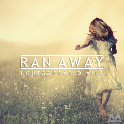 Loutaa feat. Q'AILA - Ran Away (Original Mix)