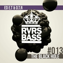 Ed E.T & D.T.R - The Black Hole (RVRS Mix)