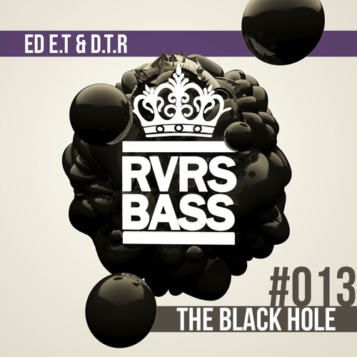 Ed E.T & D.T.R - The Black Hole (RVRS Mix)