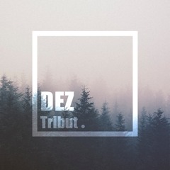 Dez - Tribut
