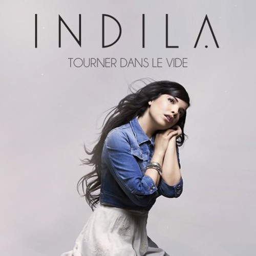 Stream Tourner Dans Le Vide Indila par moi <3 by SymphoBetty | Listen  online for free on SoundCloud