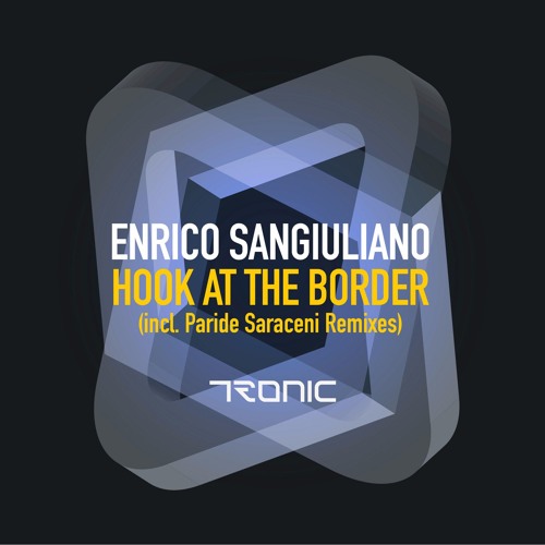 Enrico Sangiuliano - Hook At The Border (Original Mix) [Tronic]