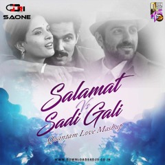 Salamat vs Sadi Gali -Sarbjit-Quantam Love Mashup DJS DRI & SAONE(Supported by DJ RICHARD MIRCHI )