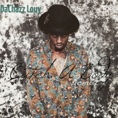 Dreezy - Body (DaChazz Louy Remix)