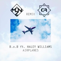 Airplanes B.o.B. Ft Haley Williams (CallumReid & AMNZ Remix)