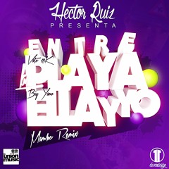 Big Yamo ft Vato 18k - Entre La Playa Ella Y Yo ( Héctor Ruiz Remix )