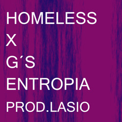 Homeless - Entropia. (prod .LASIO) ( 2013 )