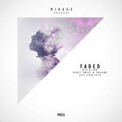 Dirty Twist & Trilane (feat. Simon Erics) - Faded (With Me Now)