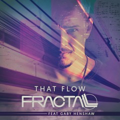FractaLL feat. Gaby Henshaw - That Flow [FREE DOWNLOAD]