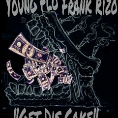 Young Flo  Feat Frank Rizo  Get This Cake