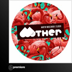 Premiere: Martin Waslewski -  Come To Me (Mother Recordings)