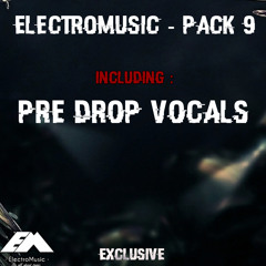 [EM & OPN] Pre Drop Vocals Pack 9  | Free download