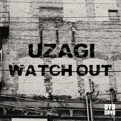 Uzagi - Watch Out