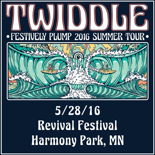 Twiddle 5/28/16 Every Soul - Revival Festival Harmony Park MN