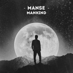 Manse - Mankind [100k fans on Facebook Gift]