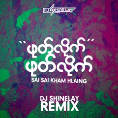 Sai Sai & Thiri Swe - Phote Lite Phote Lite (DJ ShineLay Remix)