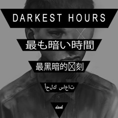 D A R K E S T   H O U R S  Pt.2